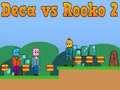 Joc Deca contra Rooko 2 en línia