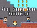 Joc Pixi Steve Alex Herobrine en línia