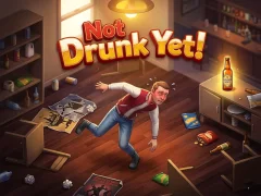 Not Drunk Yet!