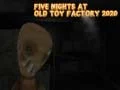 Игра Пять ночей на фабрике старых игрушек 2020 онлайн Игра Пять ночей на фабрике старых игрушек 2020 онлайн