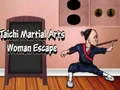 Игра Побег женщины из боевых искусств Тай-чи онлайн