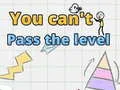 Игра Вы не можете пройти уровень онлайн Игра Вы не можете пройти уровень онлайн