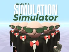 We Are In A Simulation Simulator