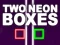 Two Neon Boxes