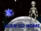 Alien go home