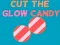 Cut The Glow Candy