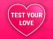 Test Your Love