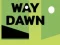 Way Dawn