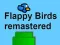 Flappy Birds remastered