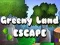 Greeny Land Escape