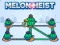 Melon Heist
