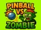 Pinball VS Zombie