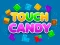 Touch Candy