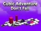 Cubic Adventure Don't Fall