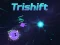 Trishift