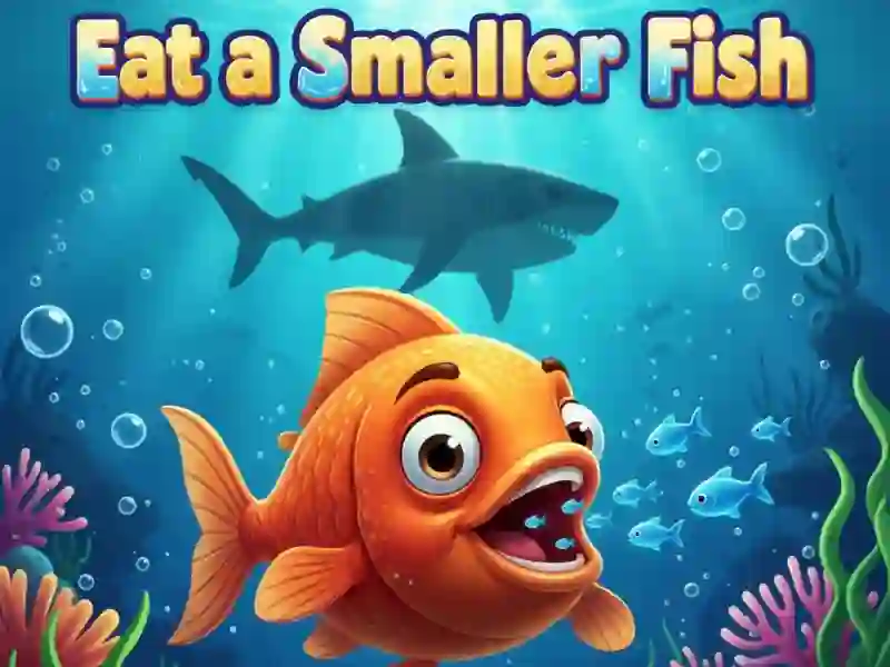 Eat a Smaller Fish