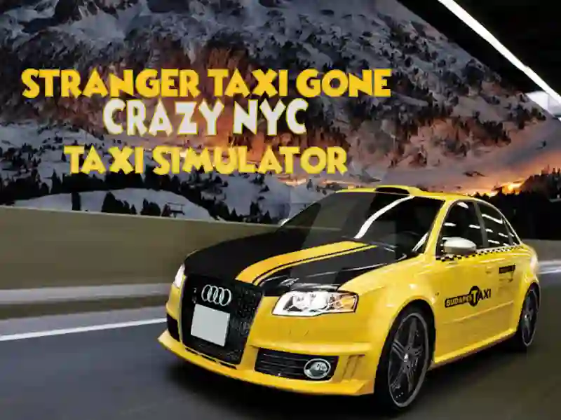 Stranger Taxi Gone Crazy NYC Taxi Simulator