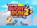 Super Buddy Run 2 Crazy City
