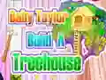 Baby Taylor Builds A Treehouse