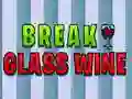 Break Glass Wine