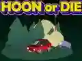 Hoon or Die