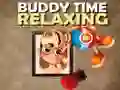 Buddy Relaxing Time