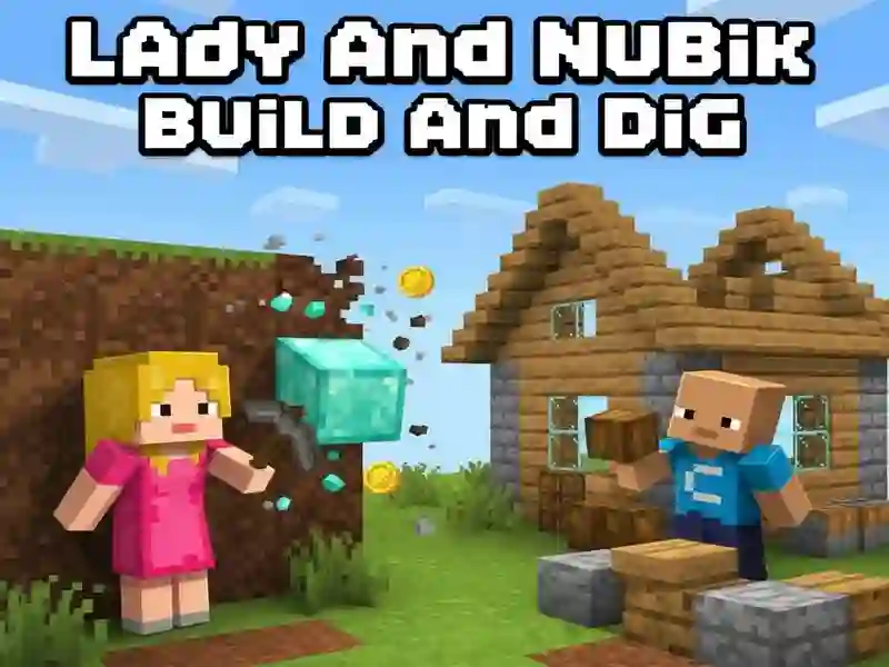 Lady And Nubik Build And Dig