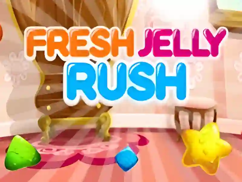Fresh Jelly Rush