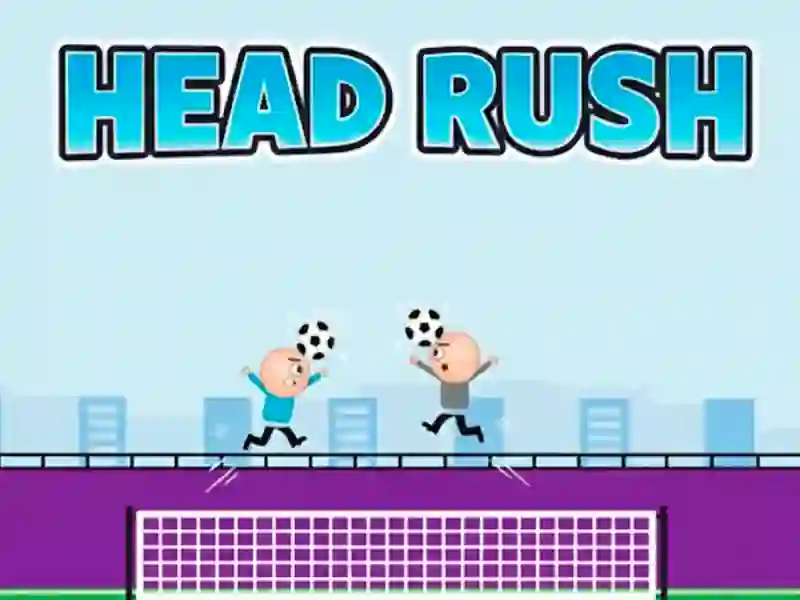 Head Rush